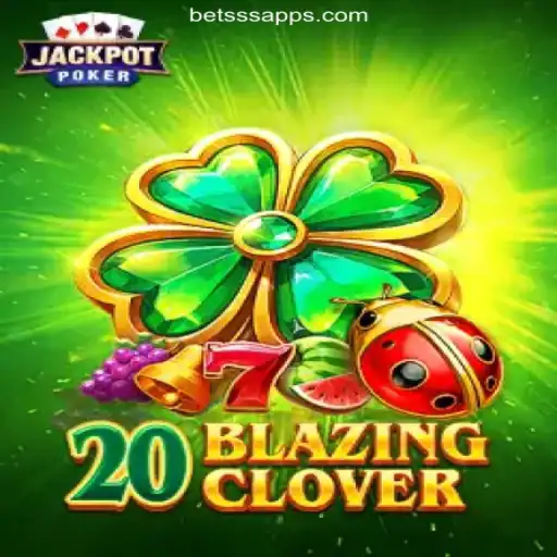 Discover the Thrills of 20BlazingClover on betSSS.COM platform-Oficial Slots Brasil #1