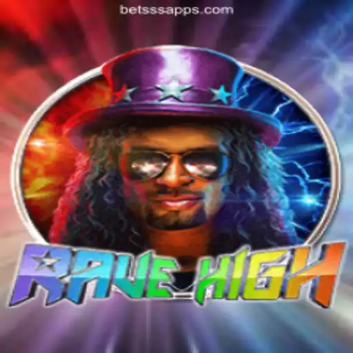 Dive into the Vibrant World of RaveHigh: A Premier Slot Game on betSSS.COM