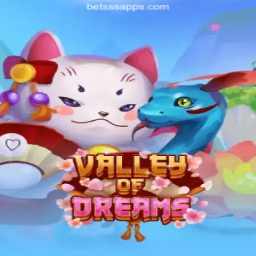 Discover the Enchanting World of ValleyofDreams on betSSS.COM Platform-Oficial Slots Brasil #1